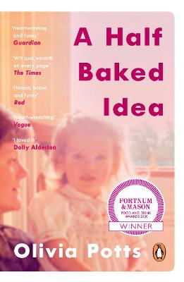 A Half Baked Idea: Winner of the Fortnum & Mason’s Debut Food Book Award bookcover