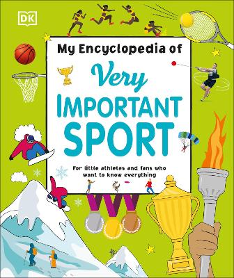 My Encyclopedia of Very Important Sport: For little athletes and fans who want to know everything bookcover