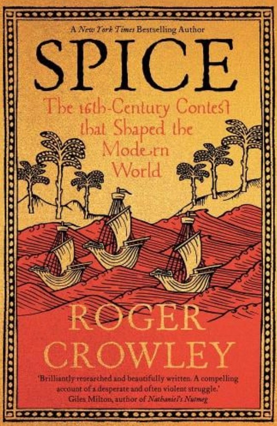 Spice: The 16th-Century Contest that Shaped the Modern World bookcover