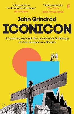 Iconicon: A Journey Around the Landmark Buildings of Contemporary Britain bookcover