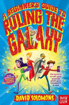 A Beginner's Guide to Ruling the Galaxy: It’s hard to crush your enemies when your homework’s due… bookcover