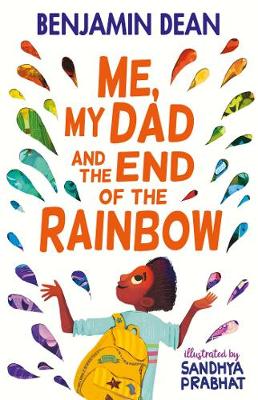 Me, My Dad and the End of the Rainbow: The most joyful book you'll read this year! bookcover