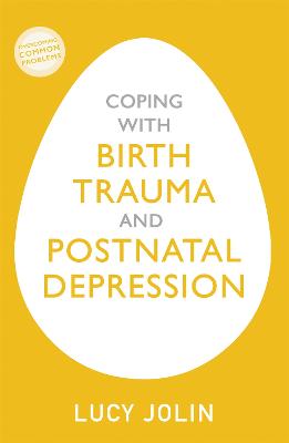 Coping with Birth Trauma and Postnatal Depression bookcover