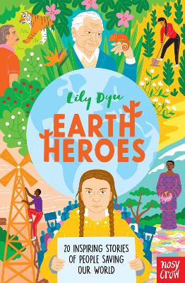 Earth Heroes: Twenty Inspiring Stories of People Saving Our World bookcover