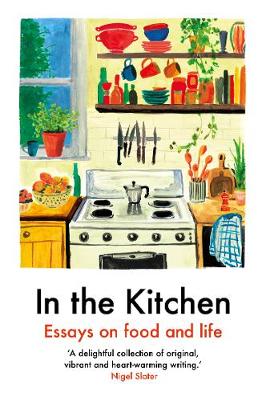 In The Kitchen: Essays on food and life bookcover