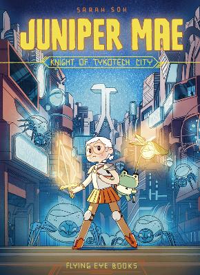 Juniper Mae: Knight of Tykotech City bookcover