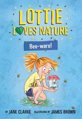 Lottie Loves Nature: Bee-Ware bookcover