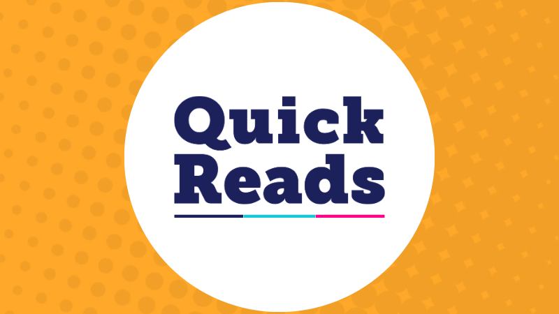 Graphic with a white circle on a yellow background. Navy text that reads: Quick Reads.